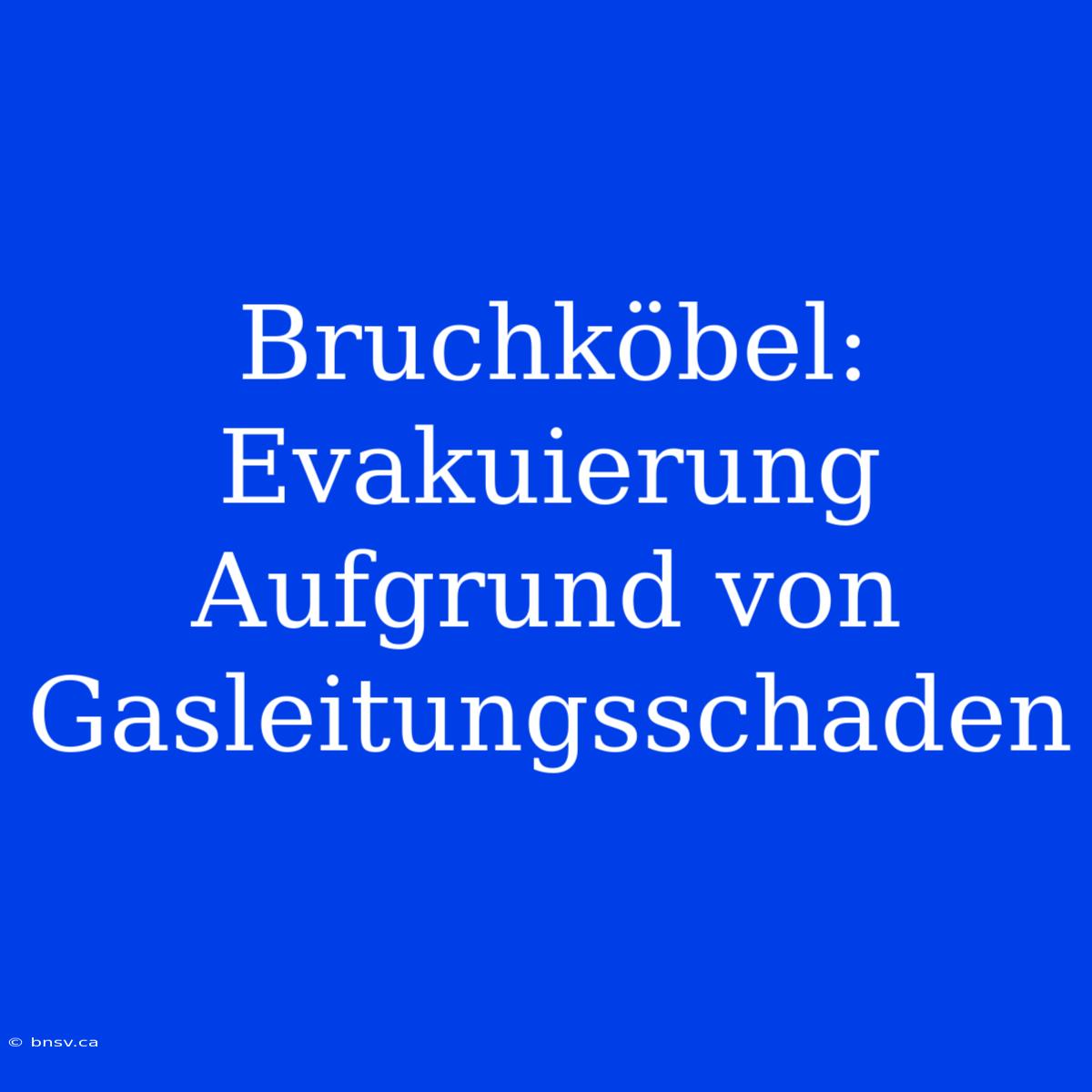 Bruchköbel: Evakuierung Aufgrund Von Gasleitungsschaden