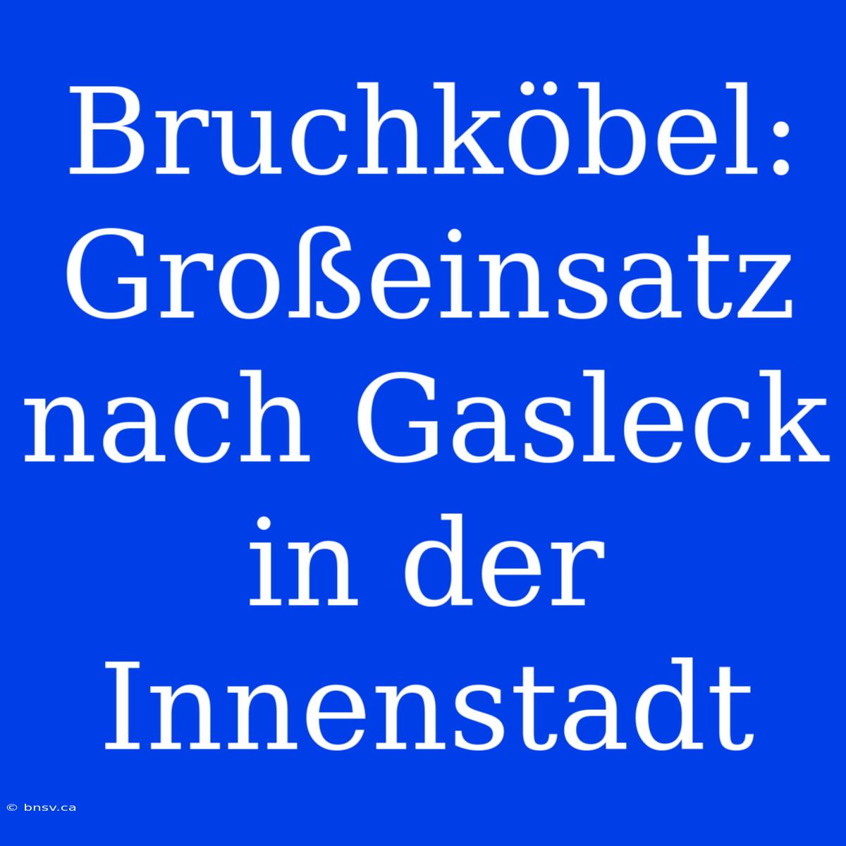 Bruchköbel: Großeinsatz Nach Gasleck In Der Innenstadt