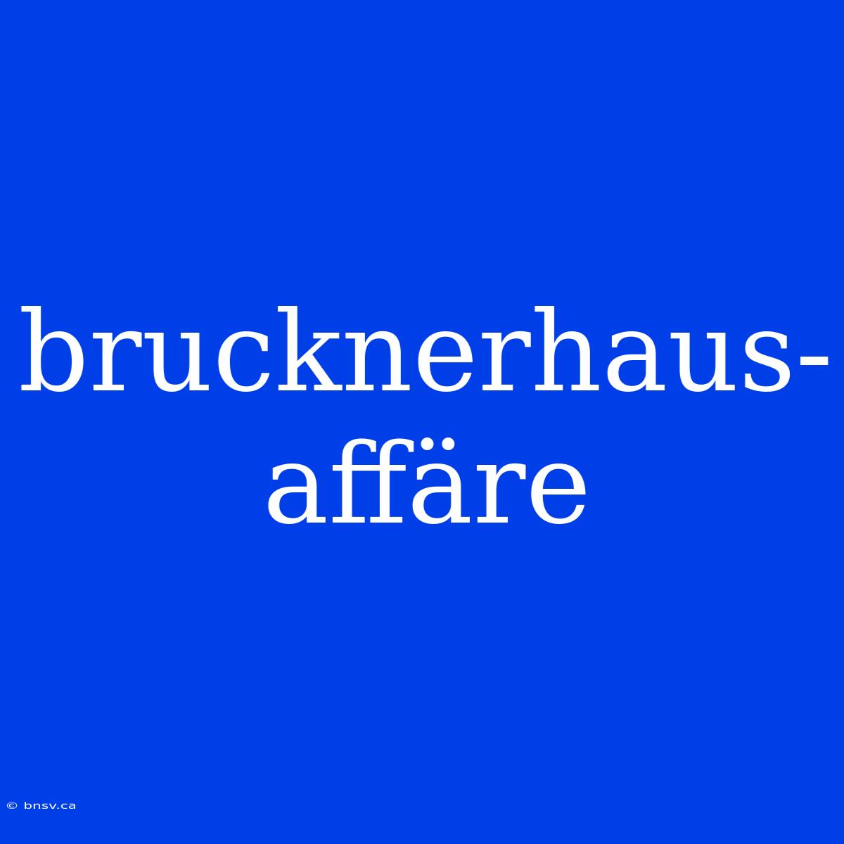 Brucknerhaus-affäre