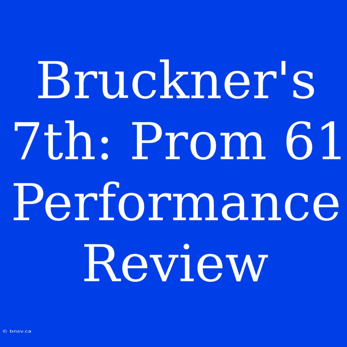 Bruckner's 7th: Prom 61 Performance Review