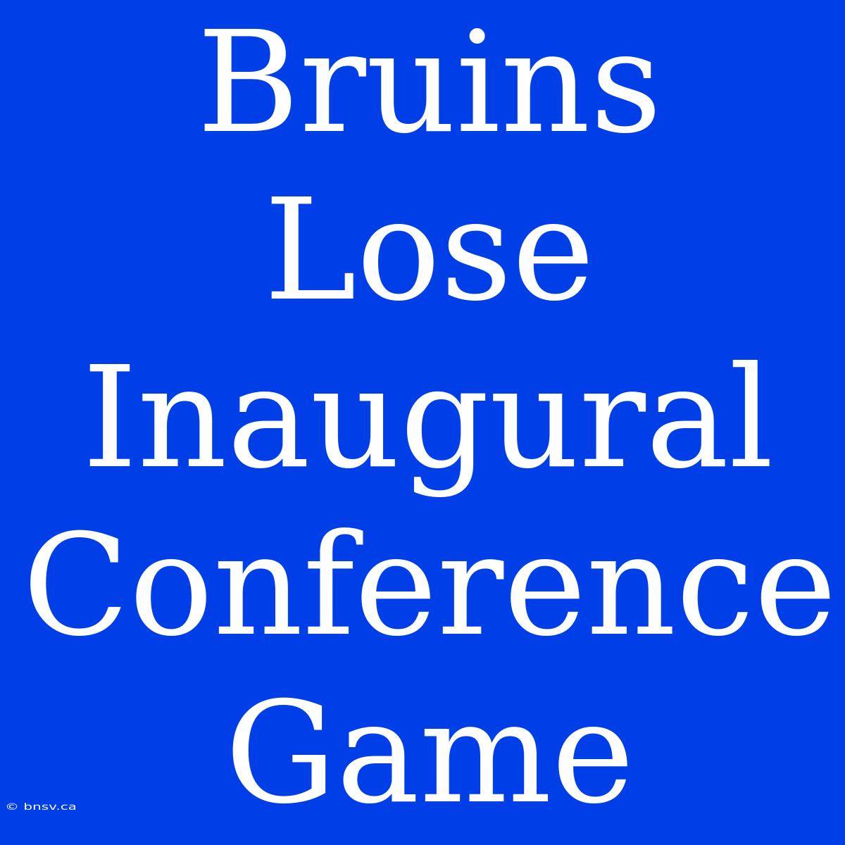 Bruins Lose Inaugural Conference Game