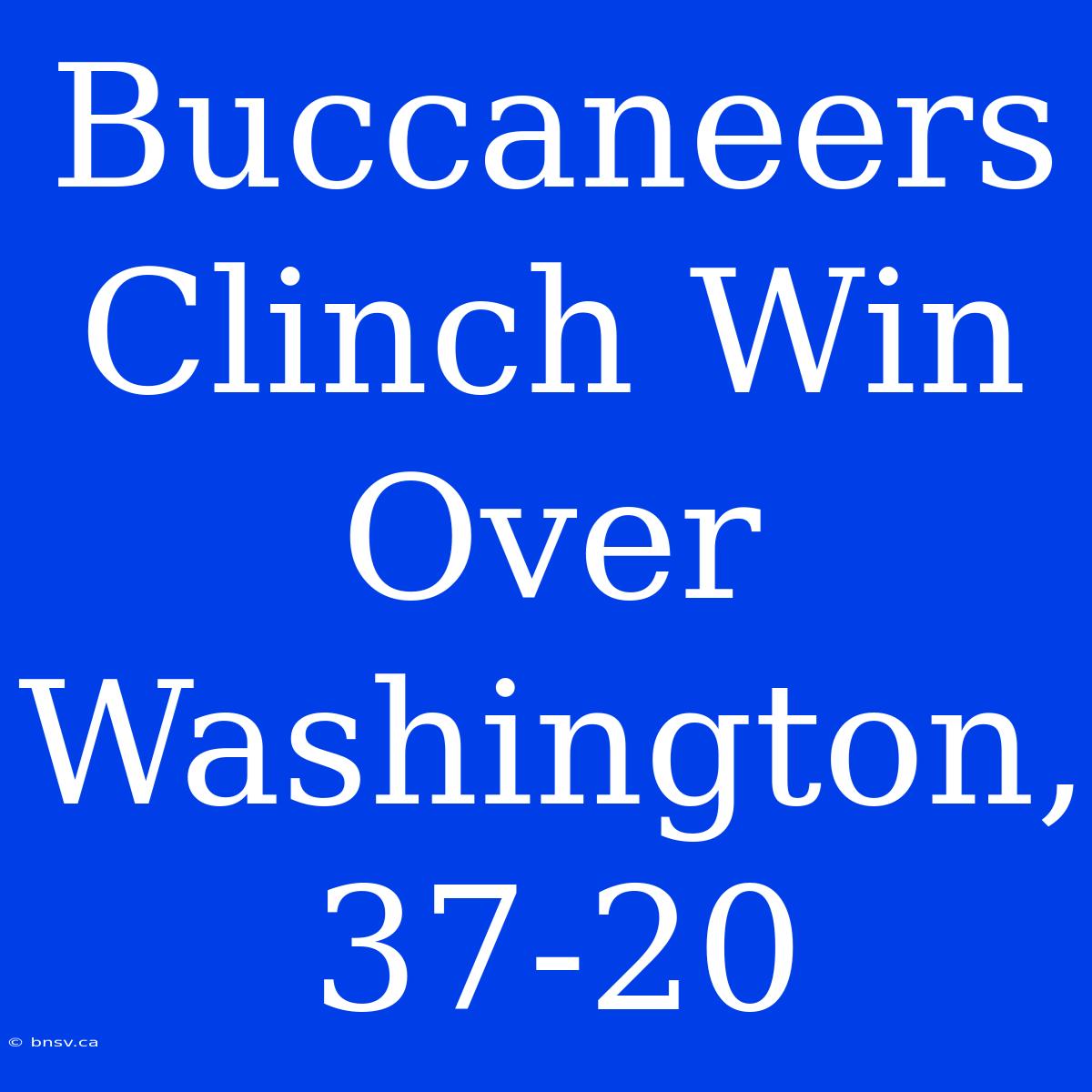 Buccaneers Clinch Win Over Washington, 37-20