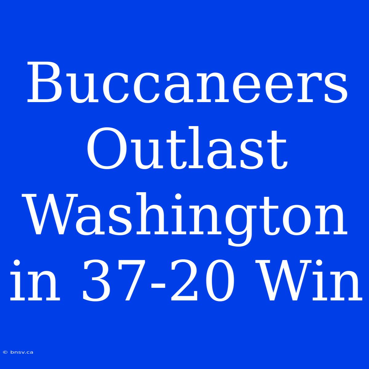 Buccaneers Outlast Washington In 37-20 Win