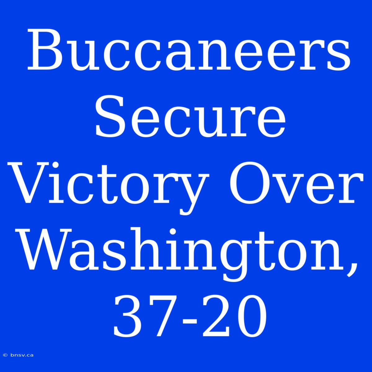 Buccaneers Secure Victory Over Washington, 37-20