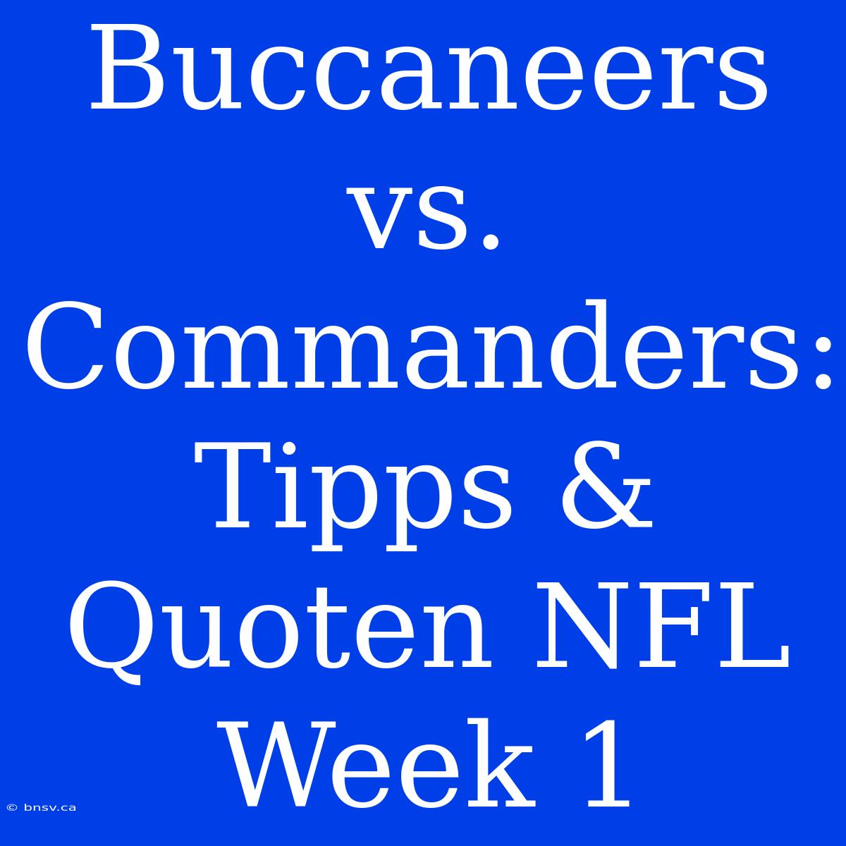 Buccaneers Vs. Commanders: Tipps & Quoten NFL Week 1