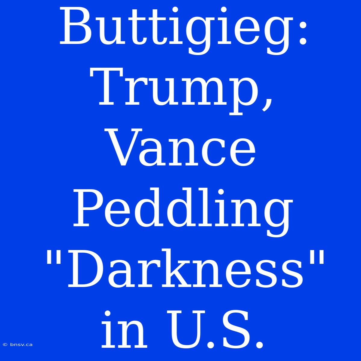 Buttigieg: Trump, Vance Peddling 