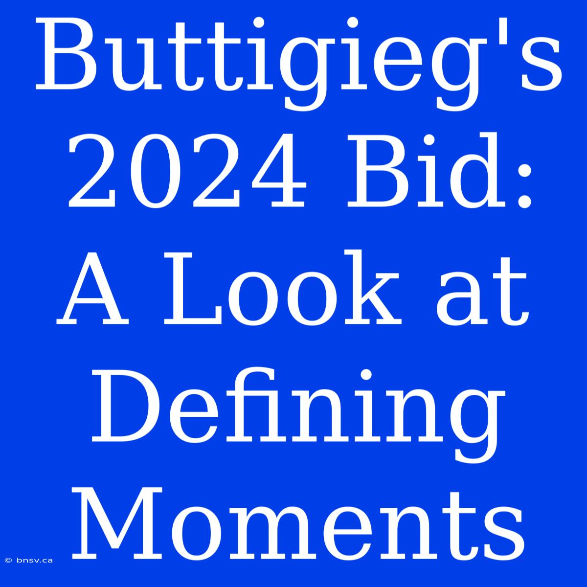 Buttigieg's 2024 Bid: A Look At Defining Moments