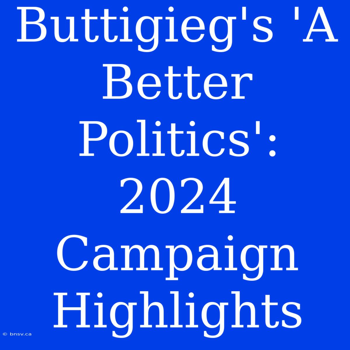 Buttigieg's 'A Better Politics': 2024 Campaign Highlights