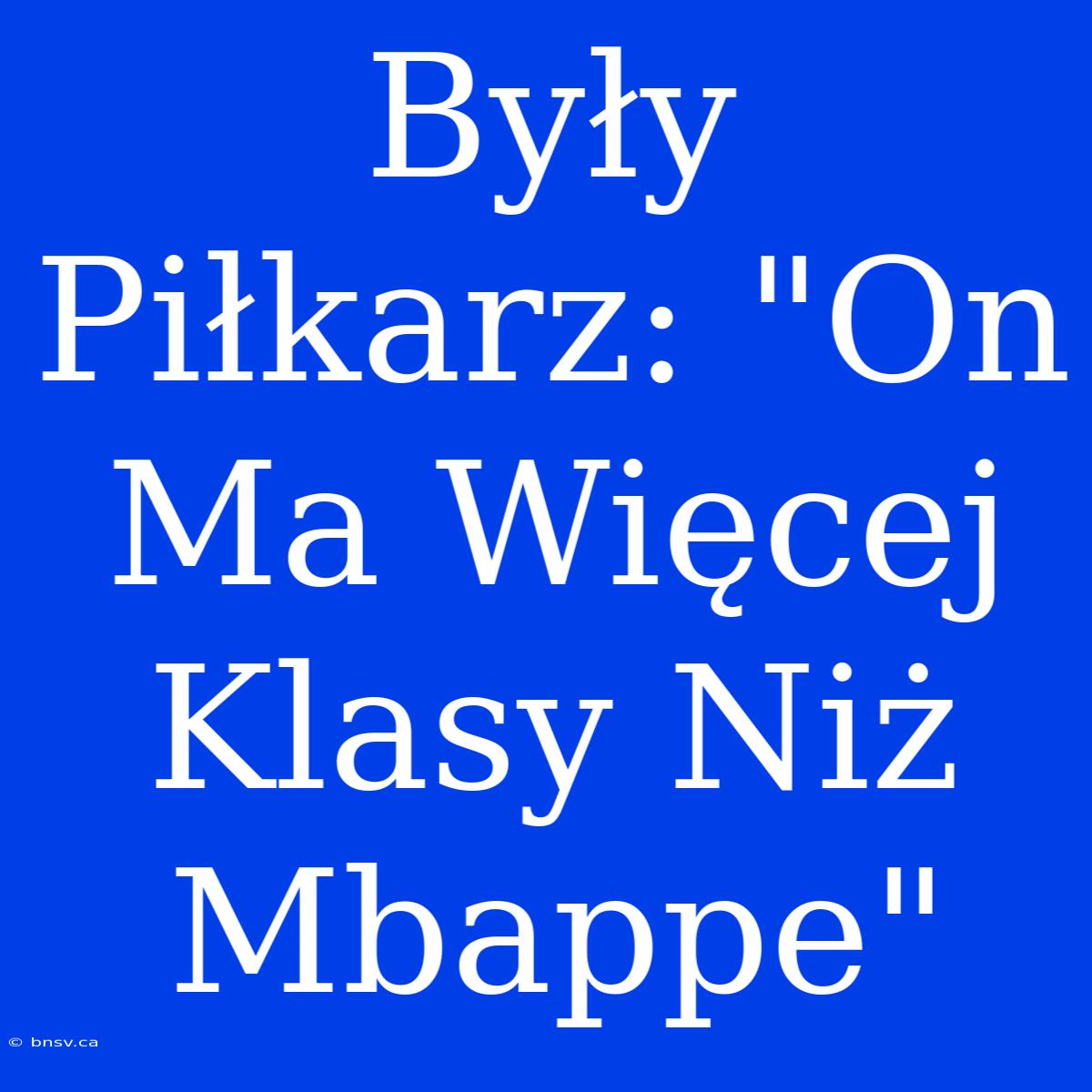 Były Piłkarz: 