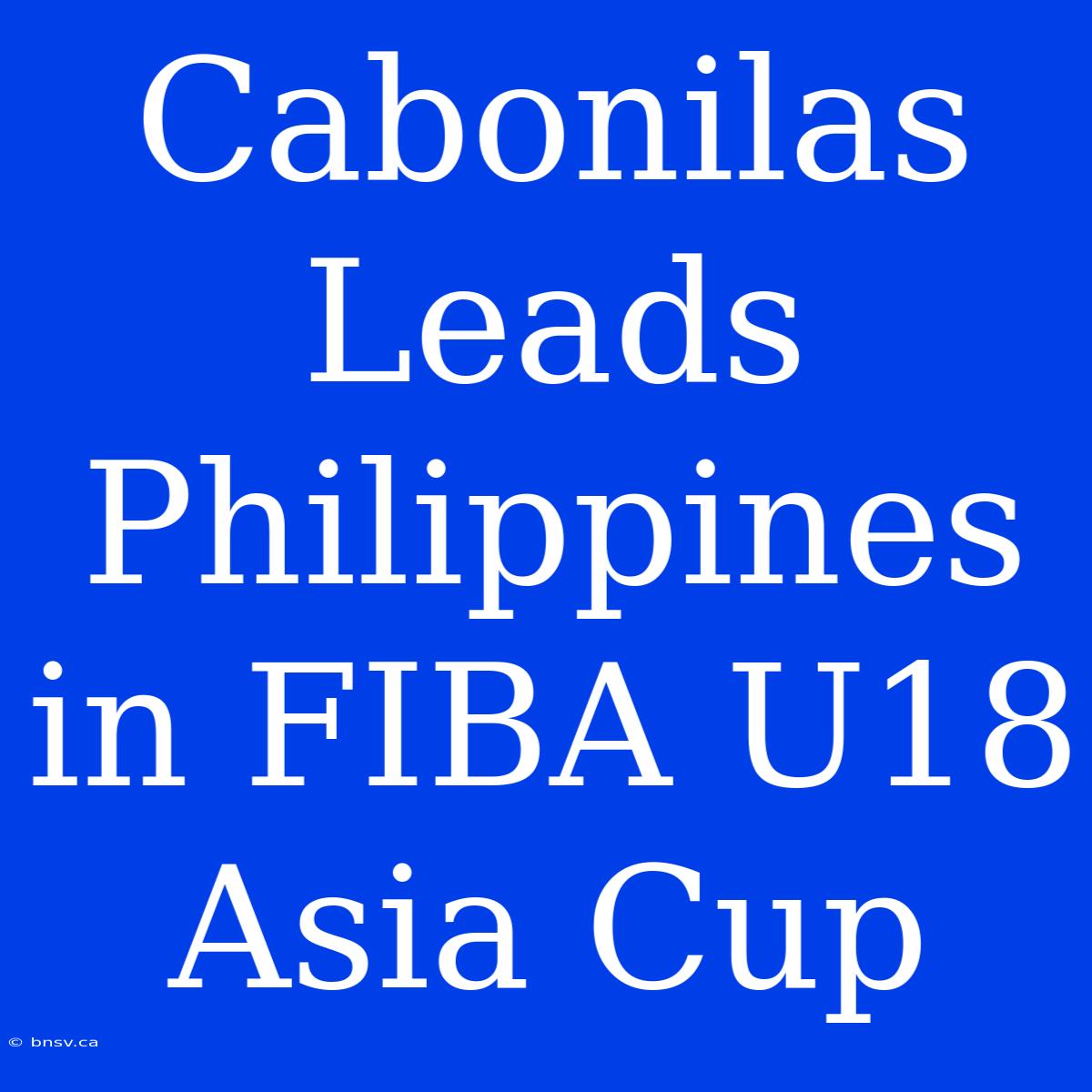 Cabonilas Leads Philippines In FIBA U18 Asia Cup