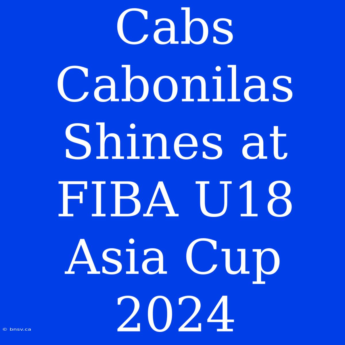 Cabs Cabonilas Shines At FIBA U18 Asia Cup 2024