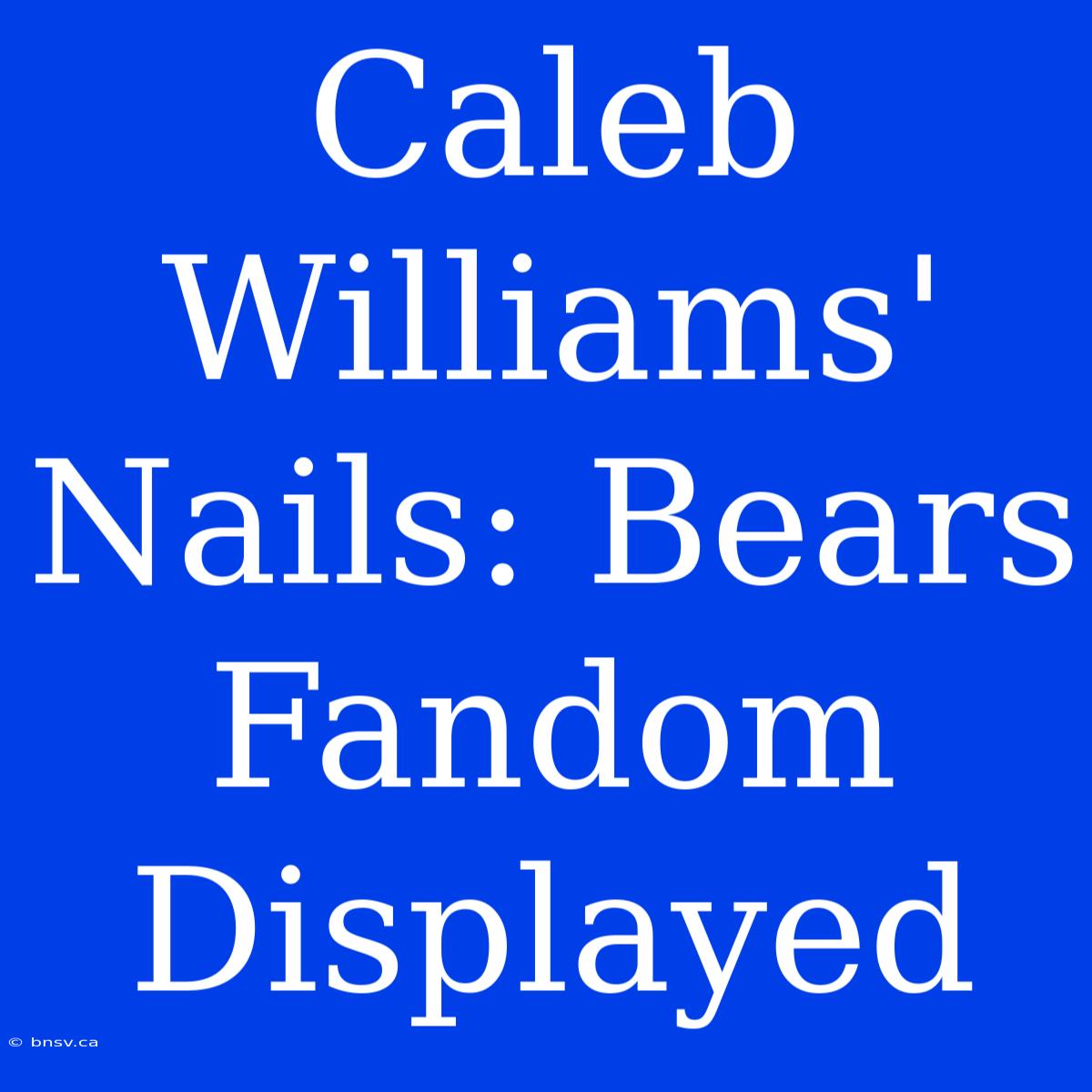 Caleb Williams' Nails: Bears Fandom Displayed