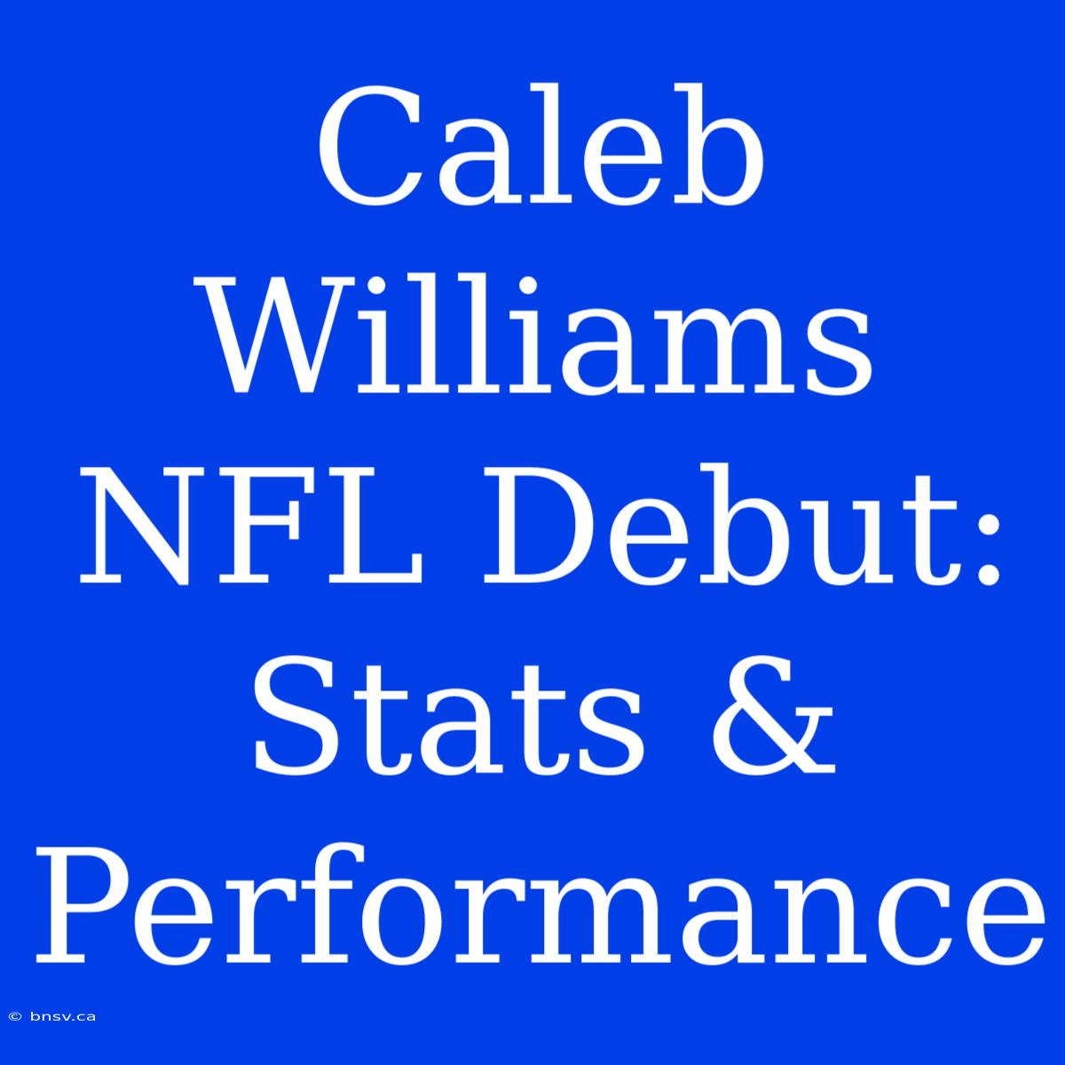 Caleb Williams NFL Debut: Stats & Performance