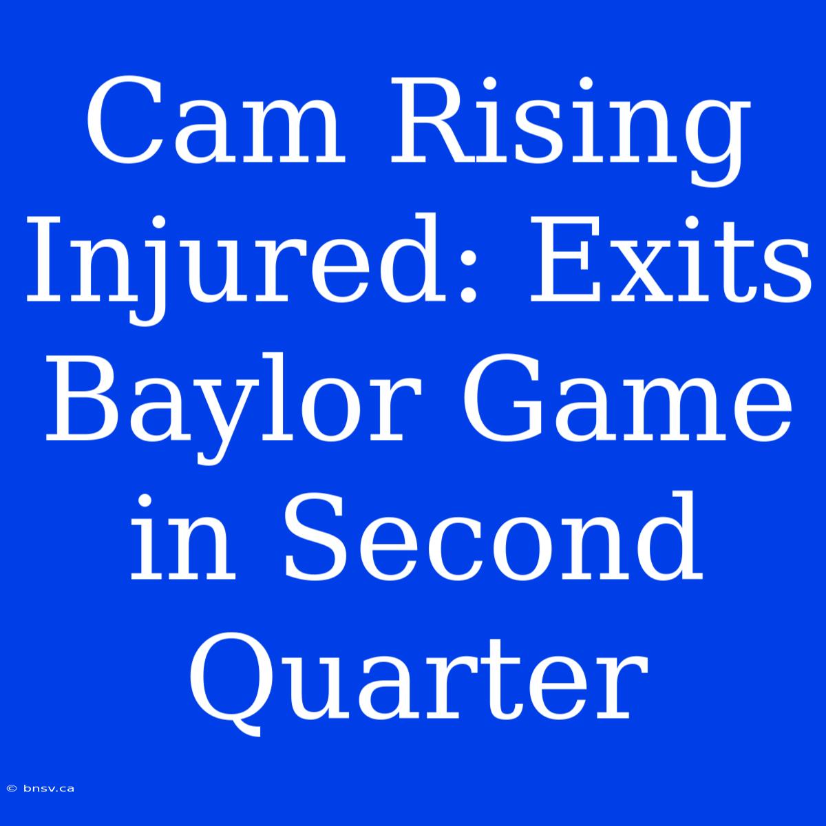 Cam Rising Injured: Exits Baylor Game In Second Quarter