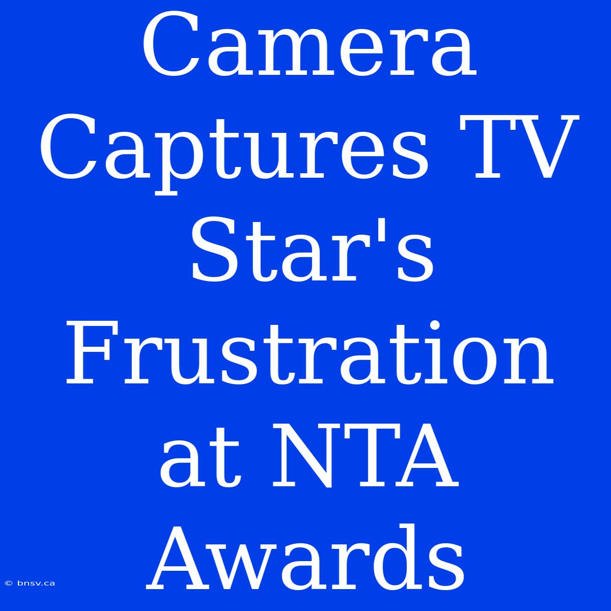 Camera Captures TV Star's Frustration At NTA Awards