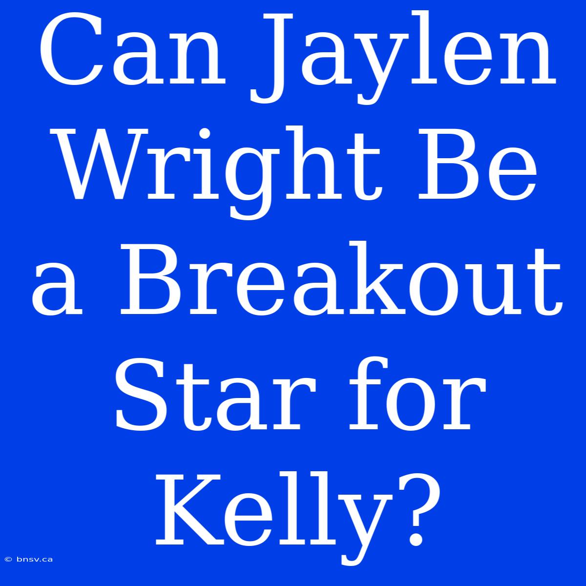 Can Jaylen Wright Be A Breakout Star For Kelly?