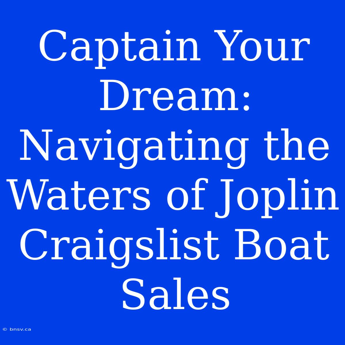 Captain Your Dream: Navigating The Waters Of Joplin Craigslist Boat Sales