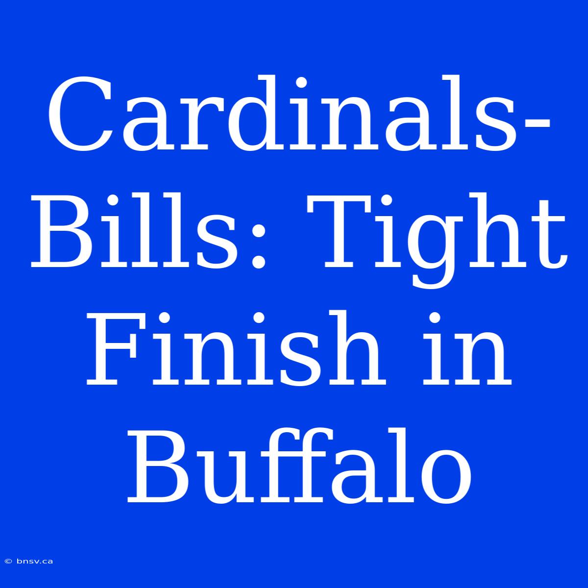 Cardinals-Bills: Tight Finish In Buffalo