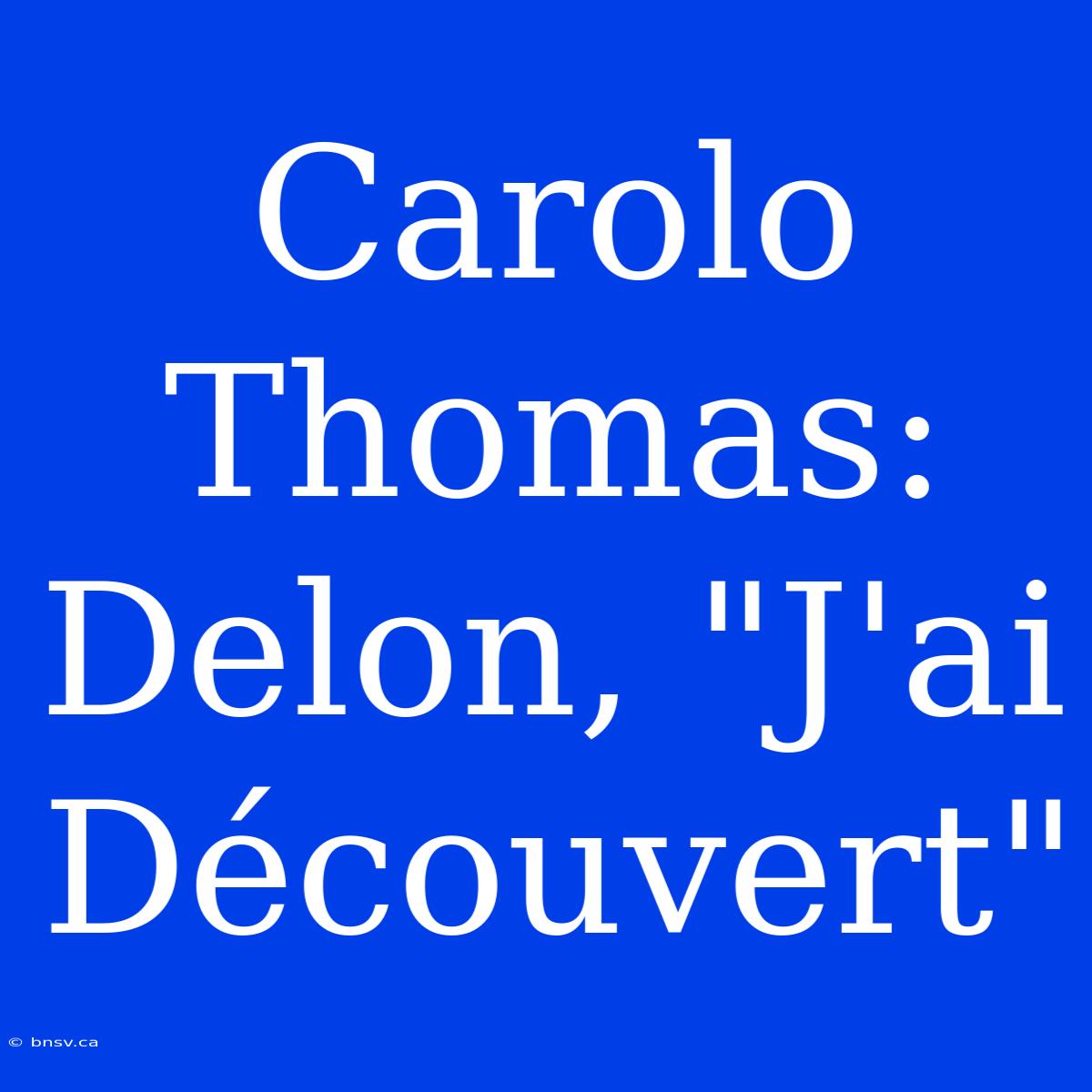 Carolo Thomas: Delon, 