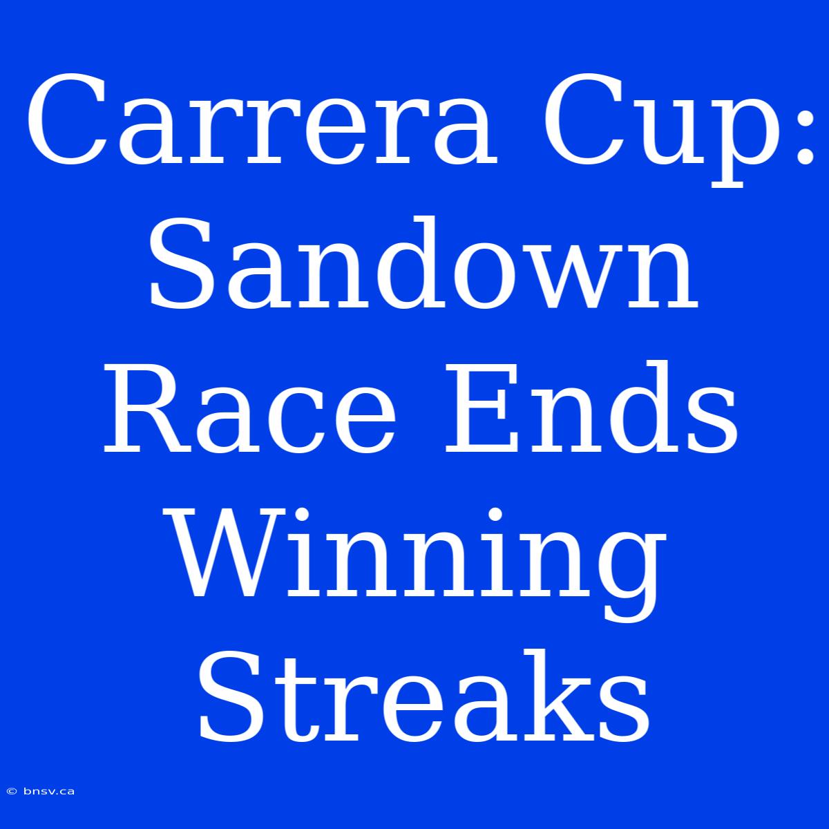 Carrera Cup: Sandown Race Ends Winning Streaks