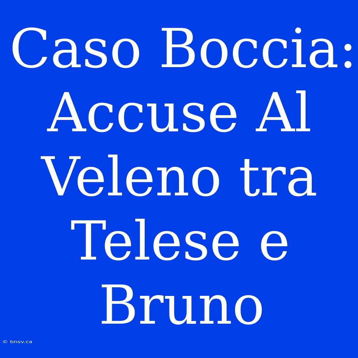 Caso Boccia: Accuse Al Veleno Tra Telese E Bruno