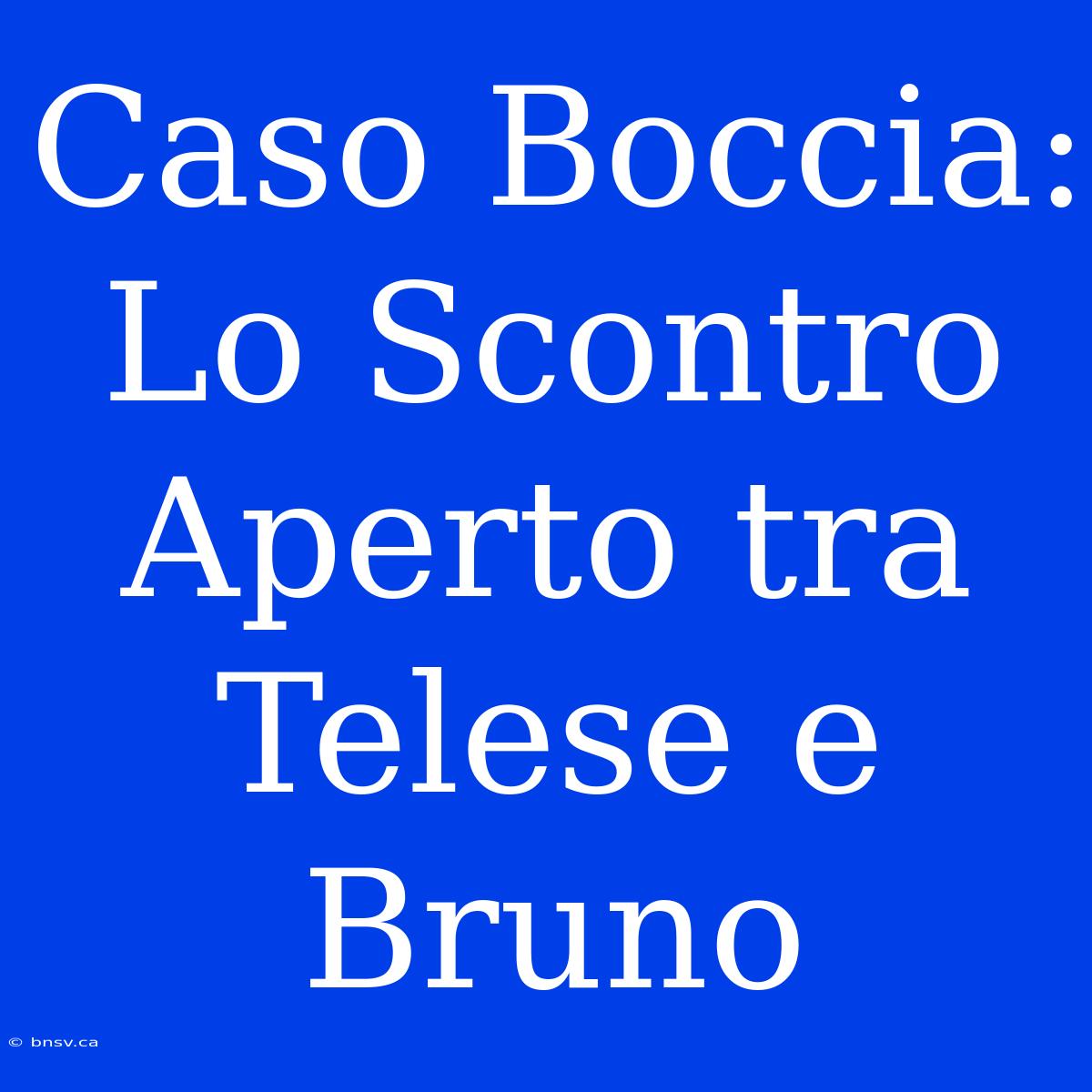 Caso Boccia: Lo Scontro Aperto Tra Telese E Bruno