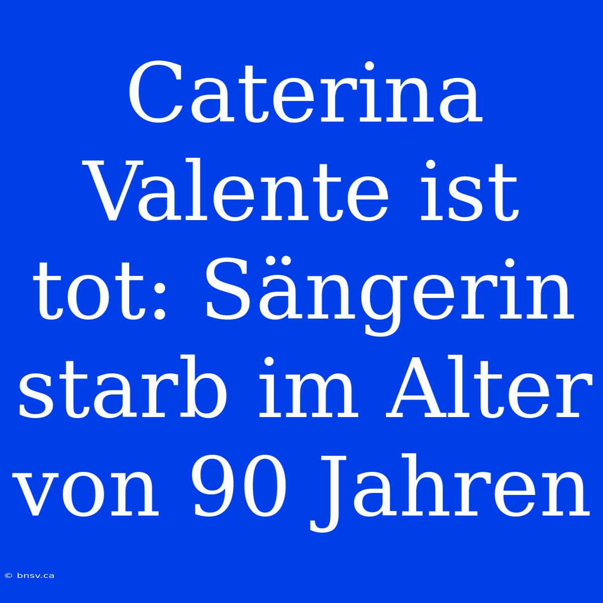 Caterina Valente Ist Tot: Sängerin Starb Im Alter Von 90 Jahren