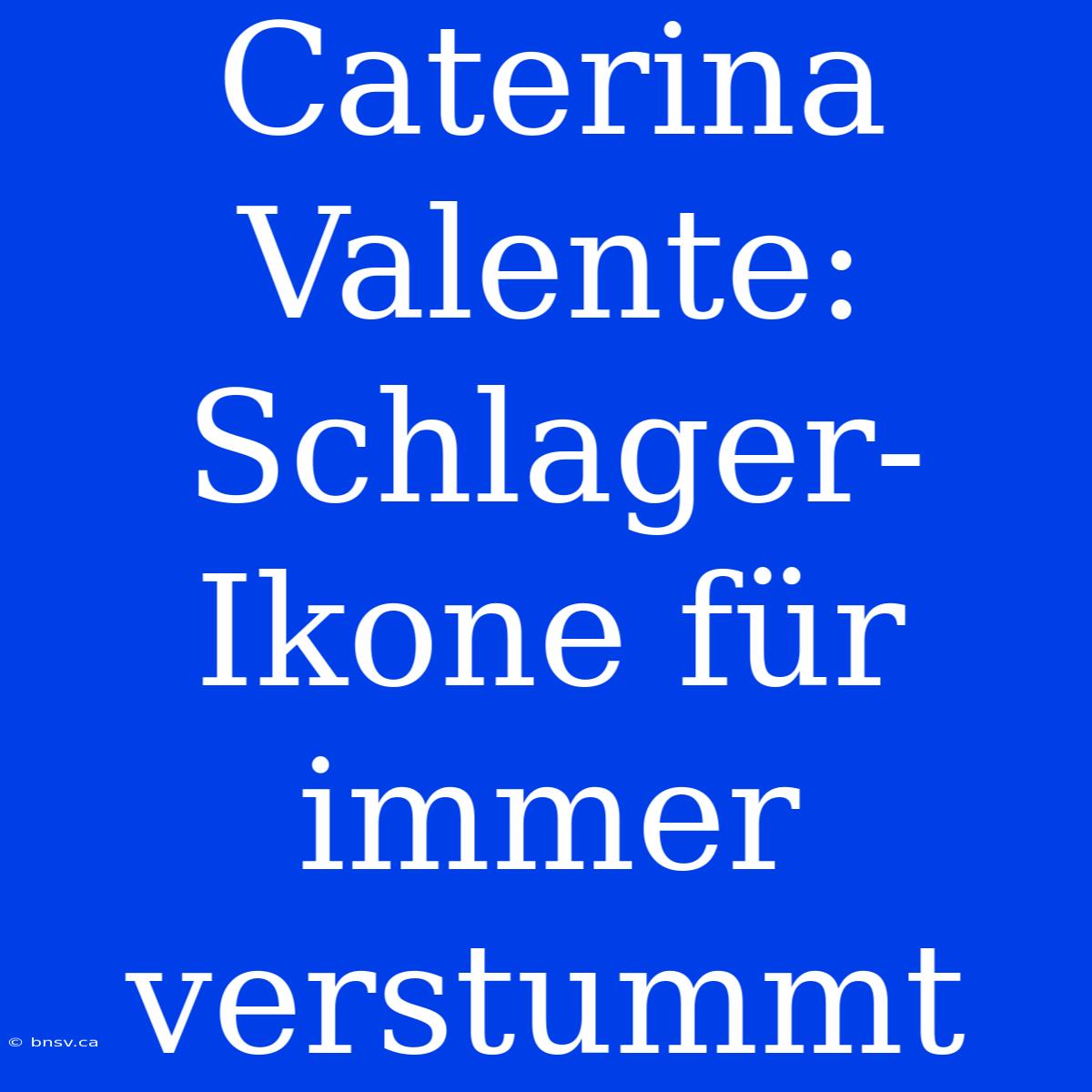 Caterina Valente: Schlager-Ikone Für Immer Verstummt