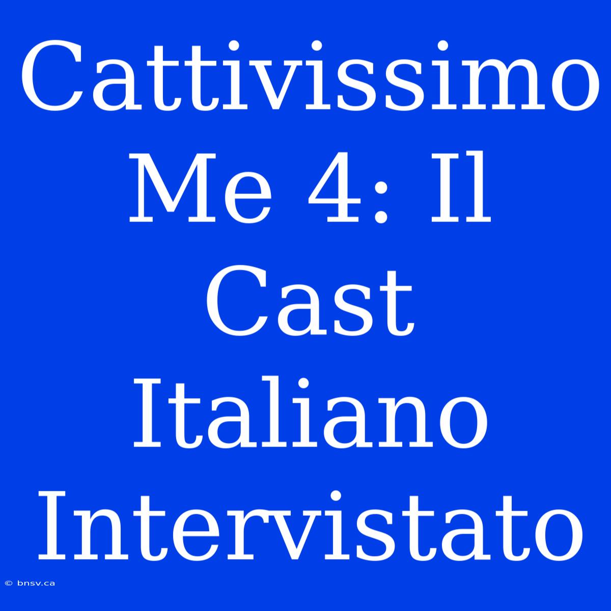 Cattivissimo Me 4: Il Cast Italiano Intervistato