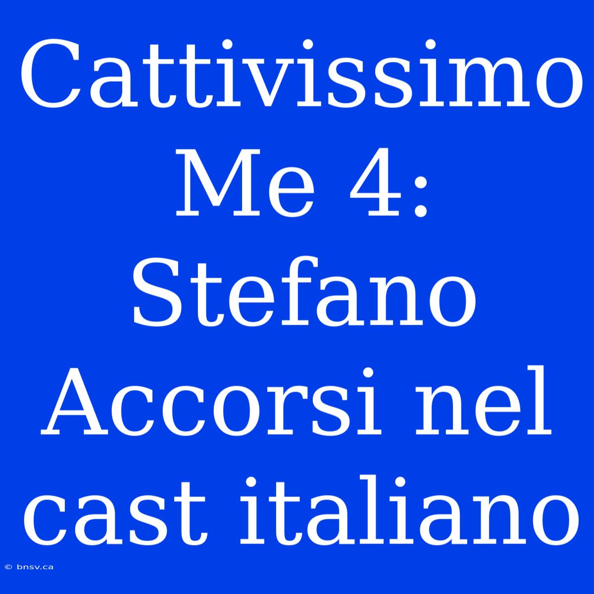 Cattivissimo Me 4: Stefano Accorsi Nel Cast Italiano