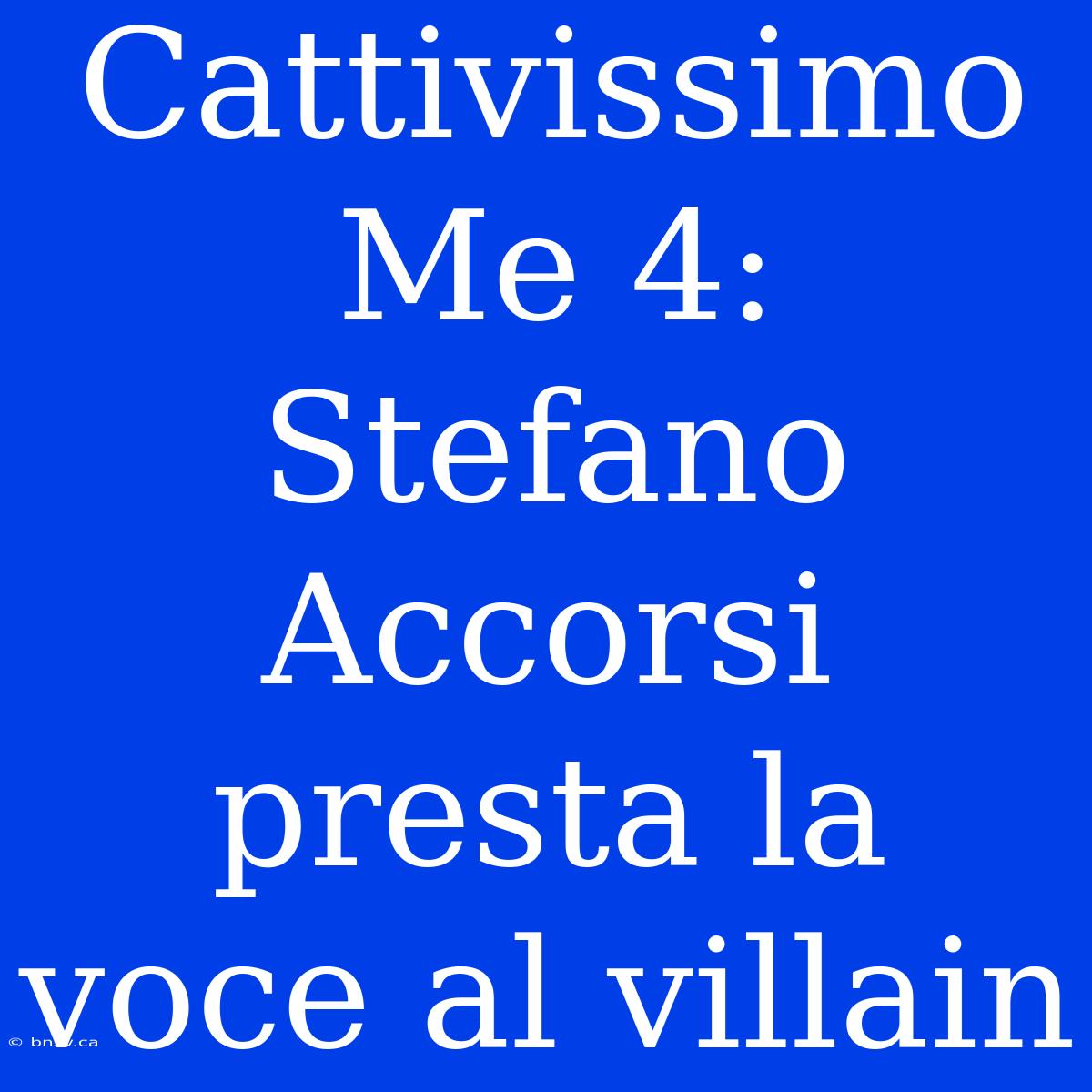 Cattivissimo Me 4: Stefano Accorsi Presta La Voce Al Villain