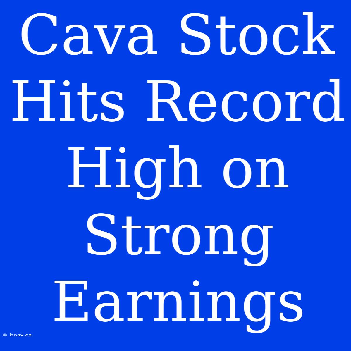 Cava Stock Hits Record High On Strong Earnings