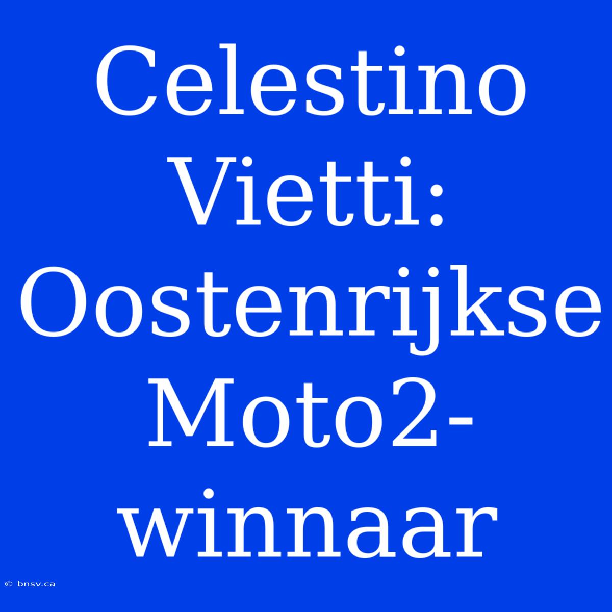 Celestino Vietti: Oostenrijkse Moto2-winnaar