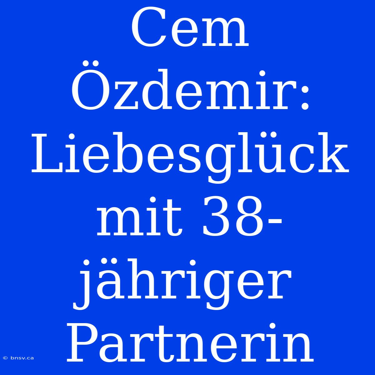 Cem Özdemir: Liebesglück Mit 38-jähriger Partnerin