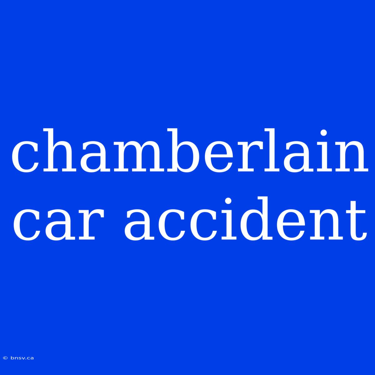 Chamberlain Car Accident