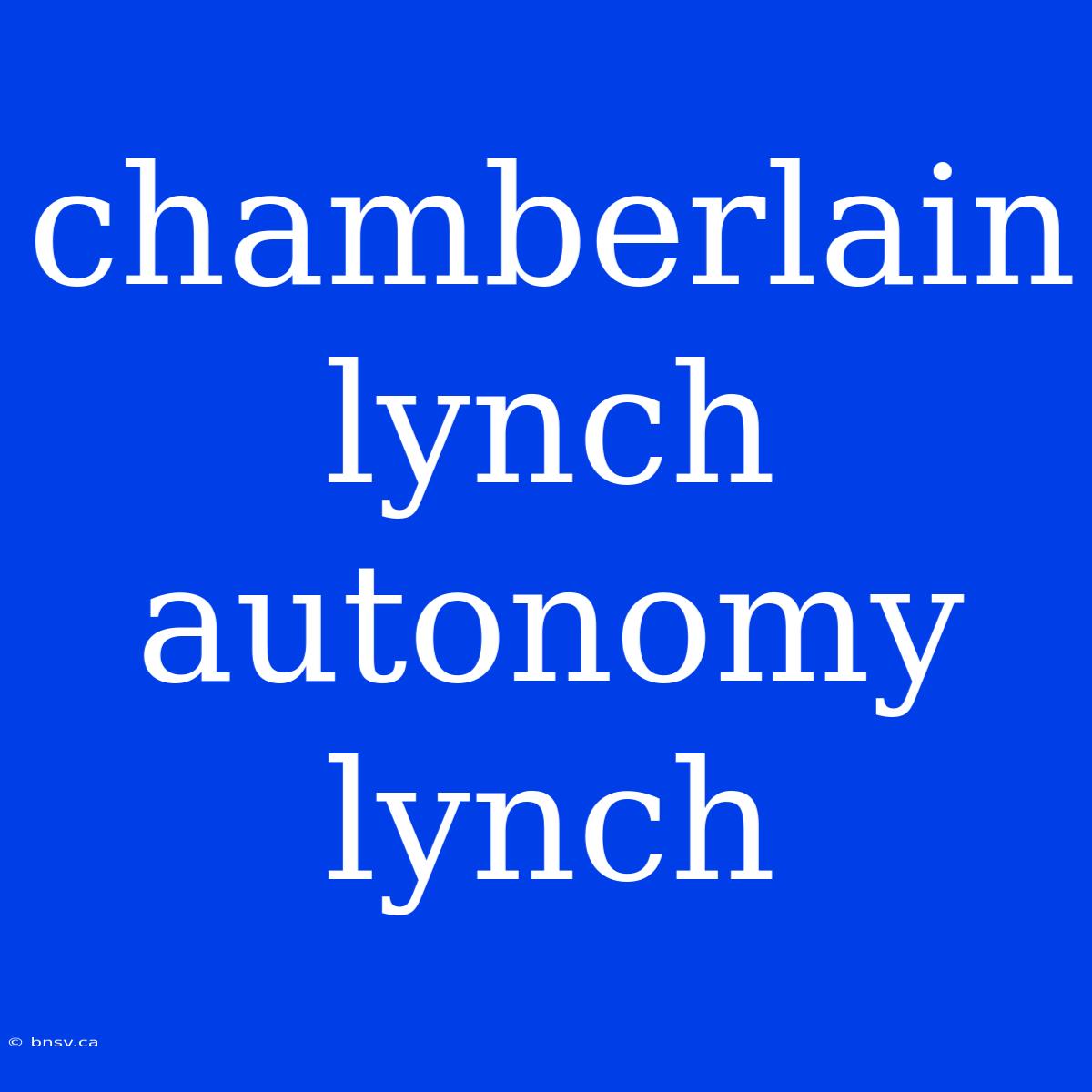 Chamberlain Lynch Autonomy Lynch