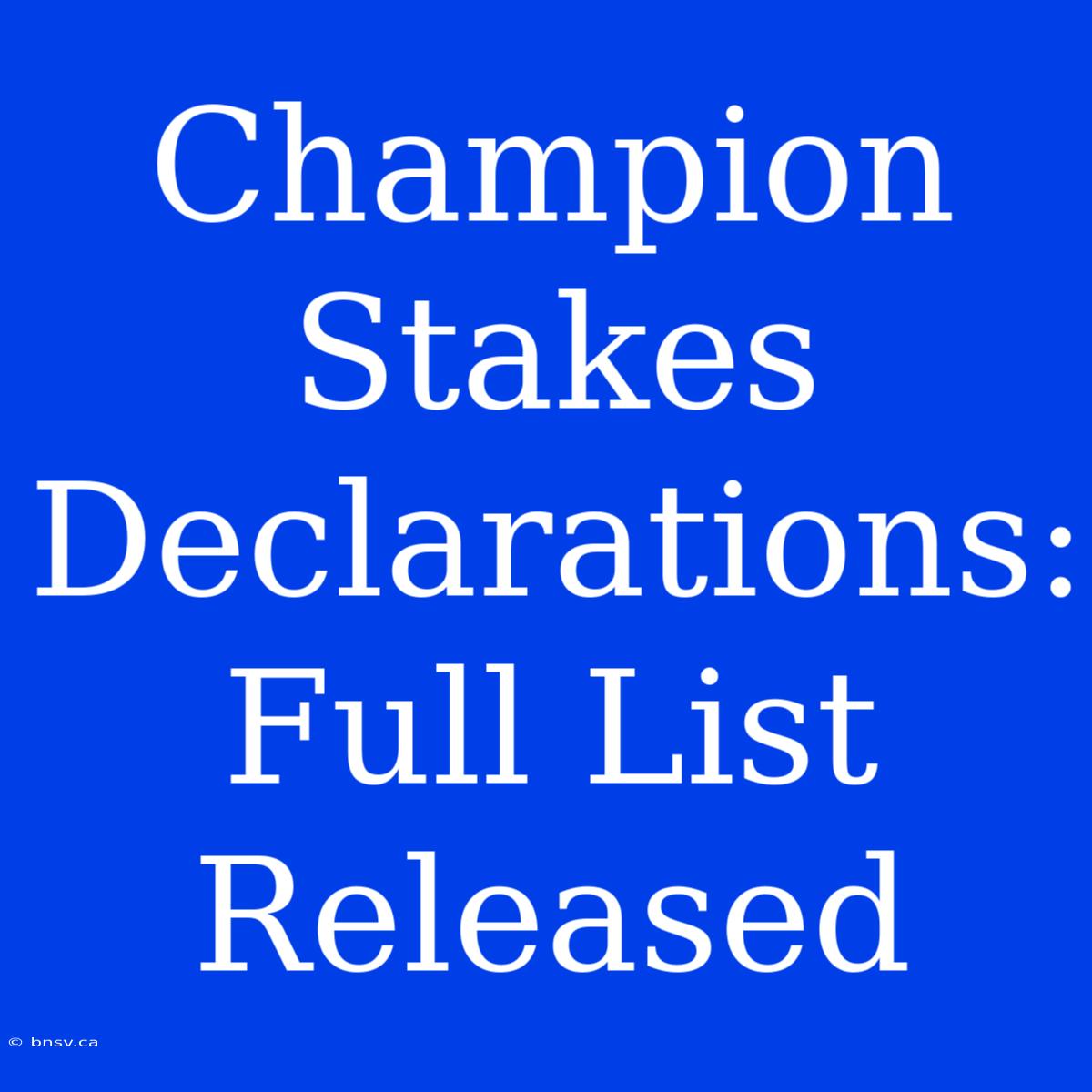 Champion Stakes Declarations: Full List Released