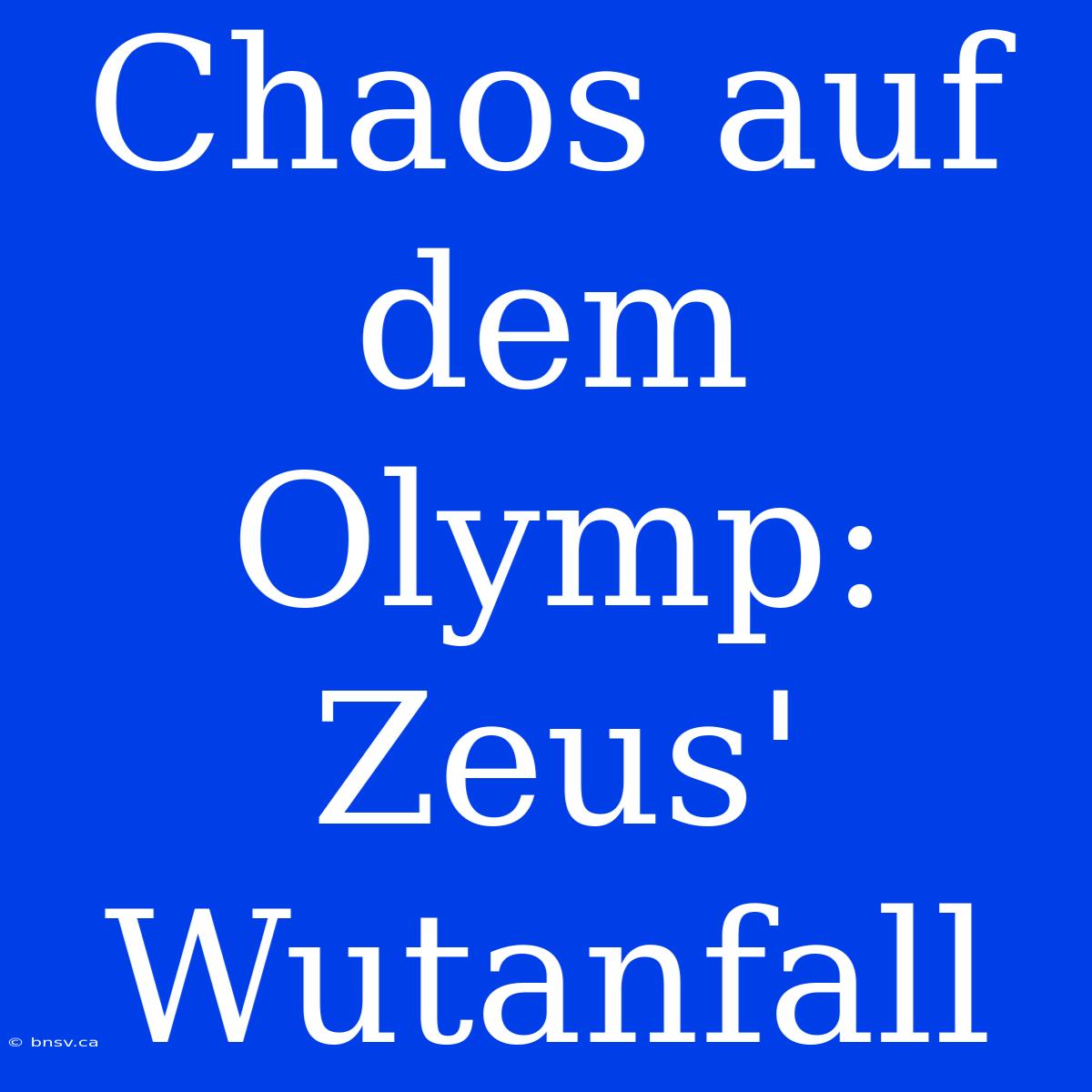 Chaos Auf Dem Olymp: Zeus' Wutanfall