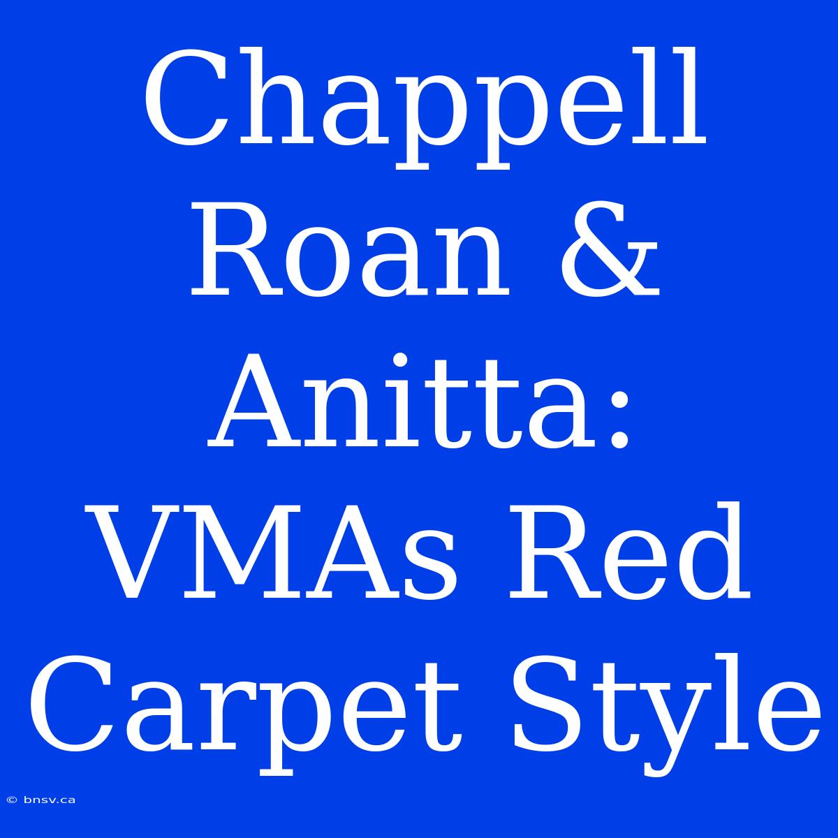 Chappell Roan & Anitta: VMAs Red Carpet Style