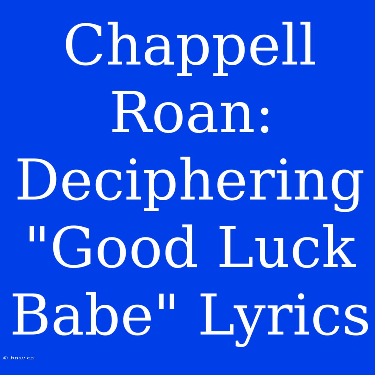 Chappell Roan: Deciphering 