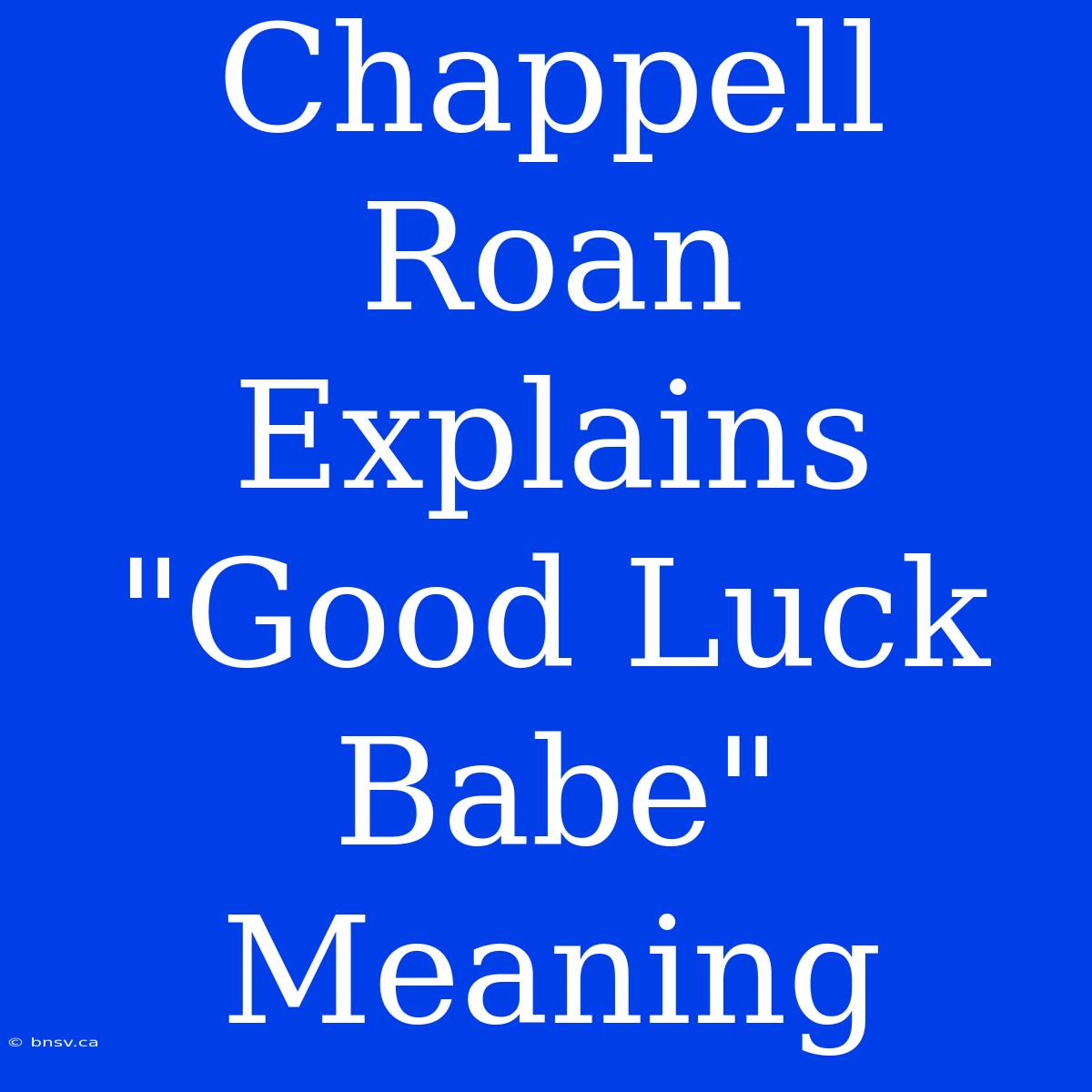 Chappell Roan Explains 