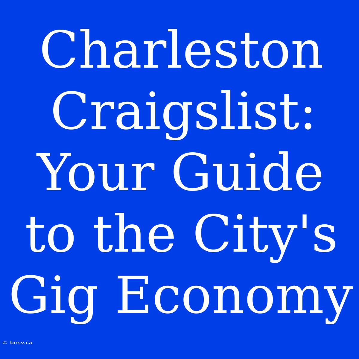 Charleston Craigslist: Your Guide To The City's Gig Economy