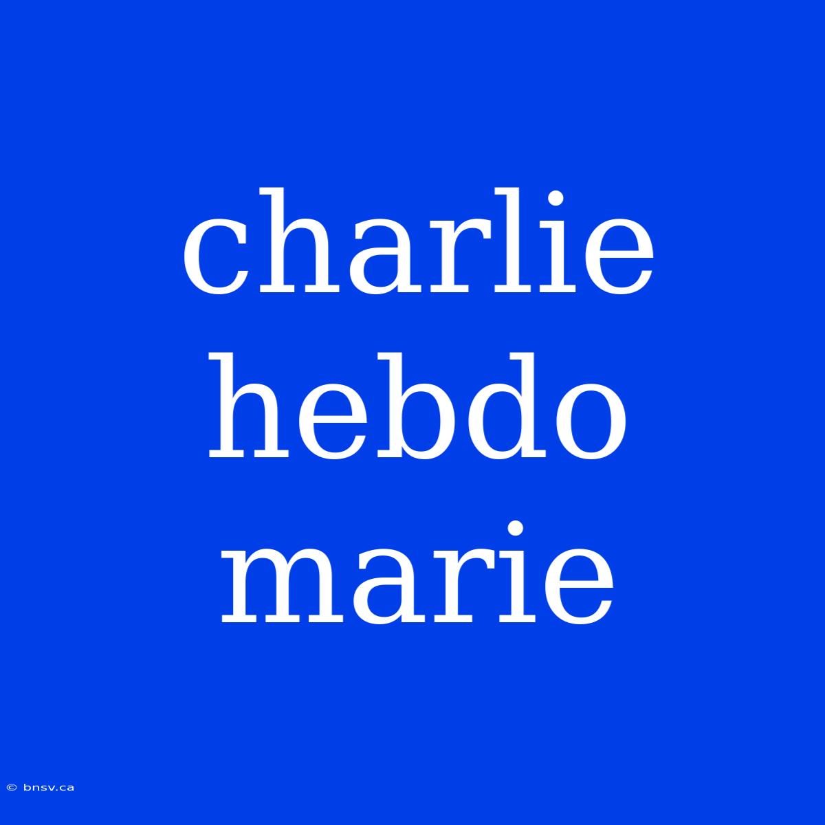 Charlie Hebdo Marie