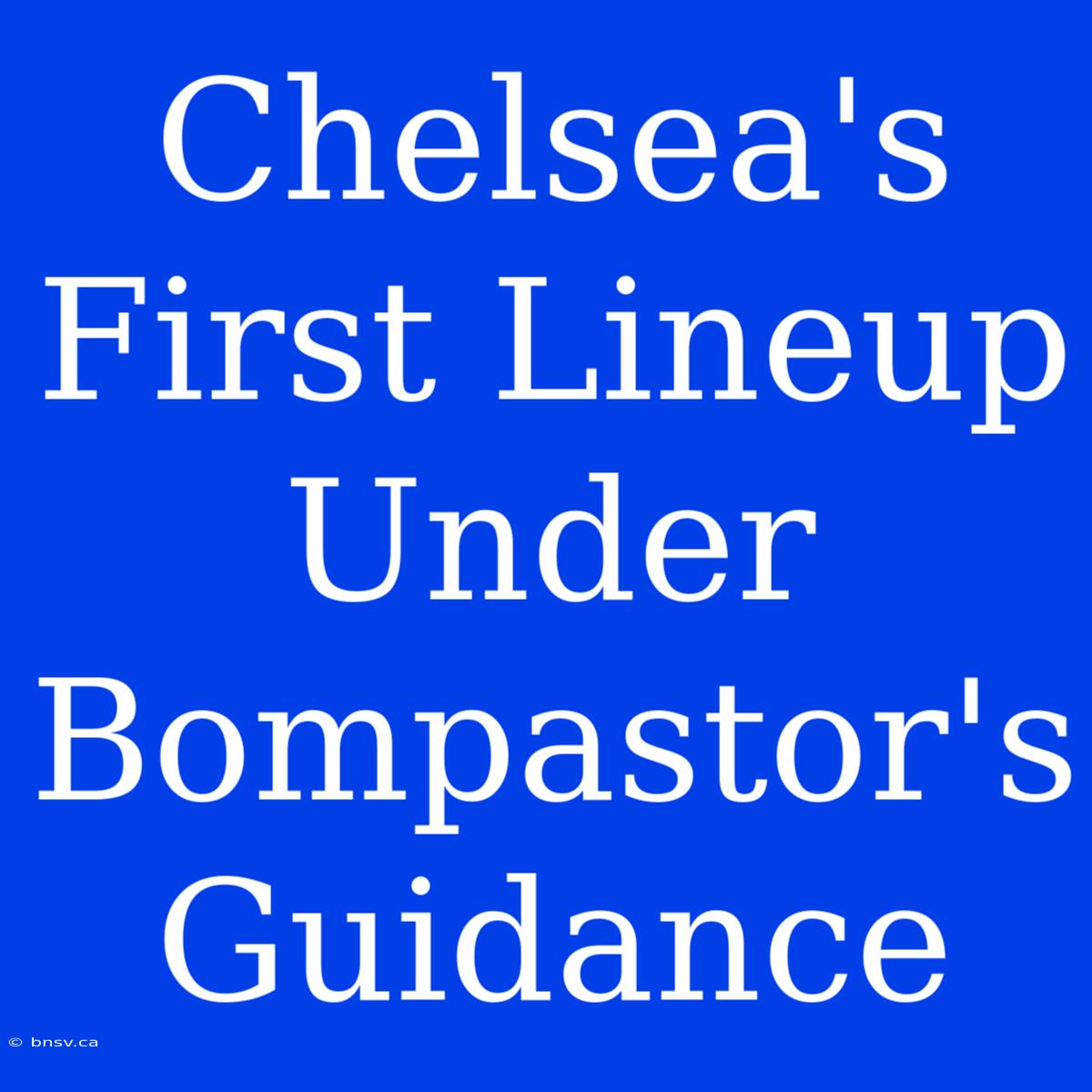 Chelsea's First Lineup Under Bompastor's Guidance