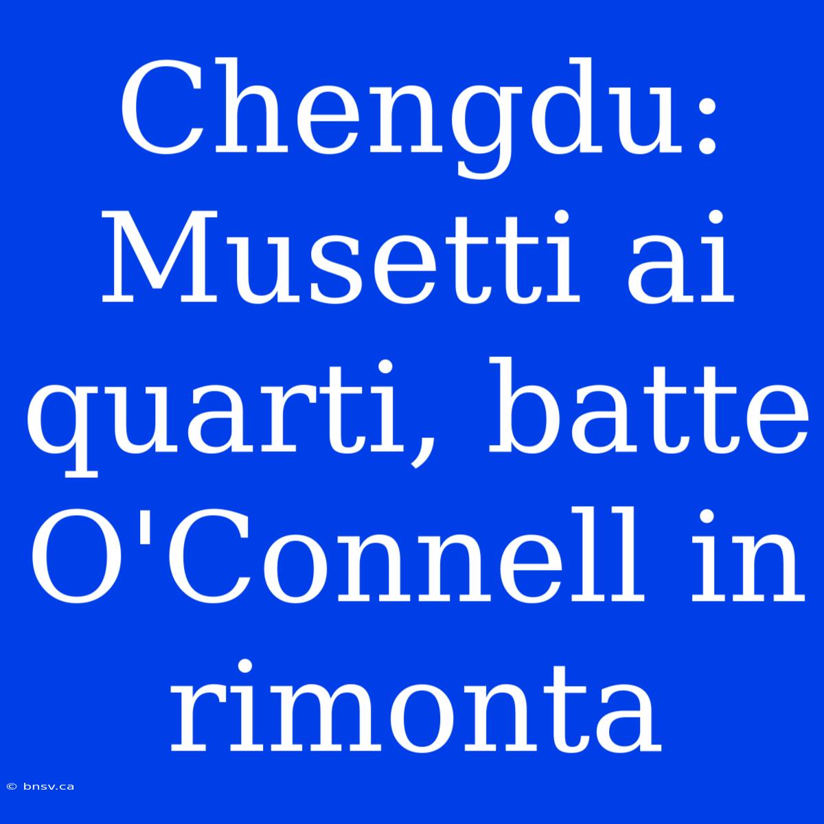 Chengdu: Musetti Ai Quarti, Batte O'Connell In Rimonta