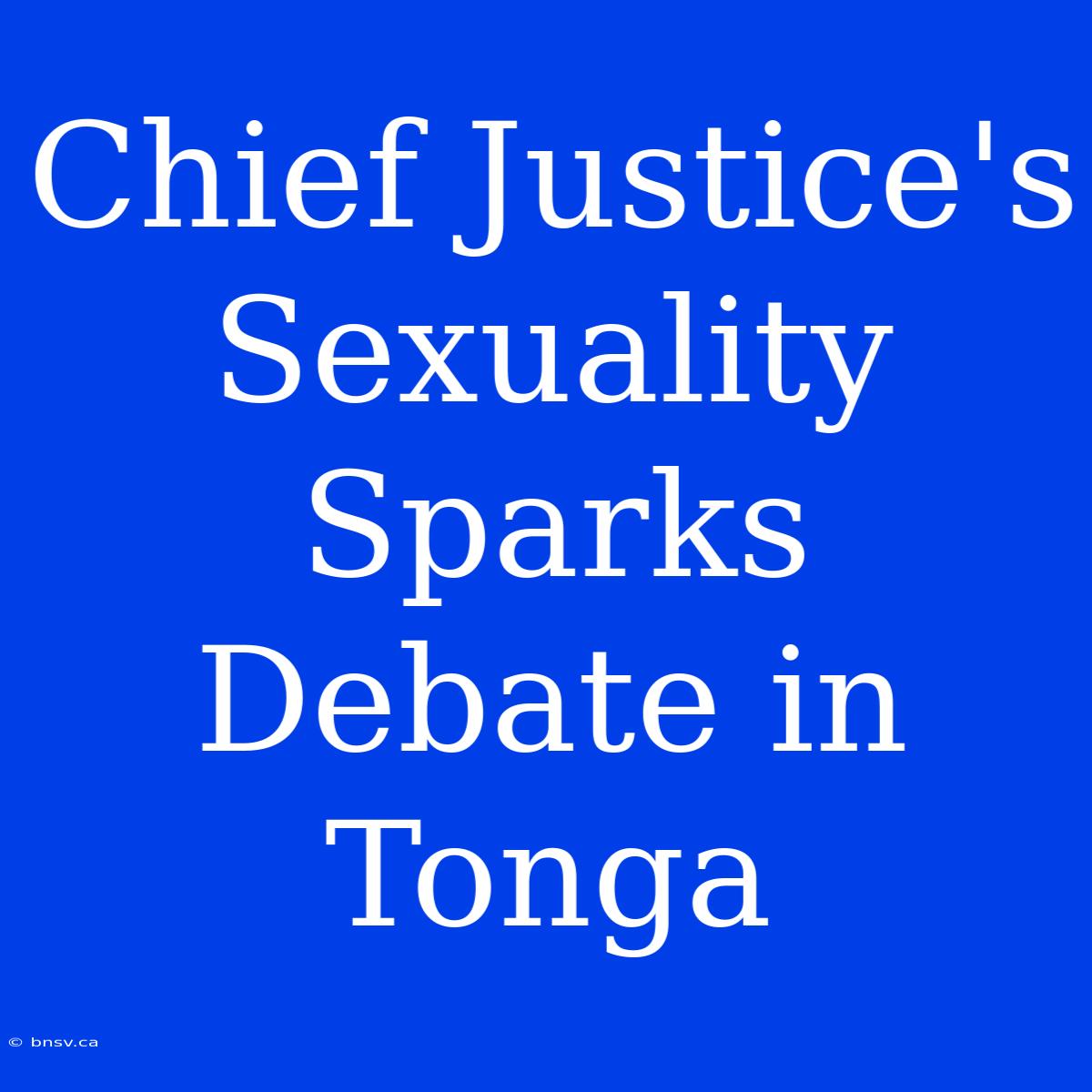 Chief Justice's Sexuality Sparks Debate In Tonga