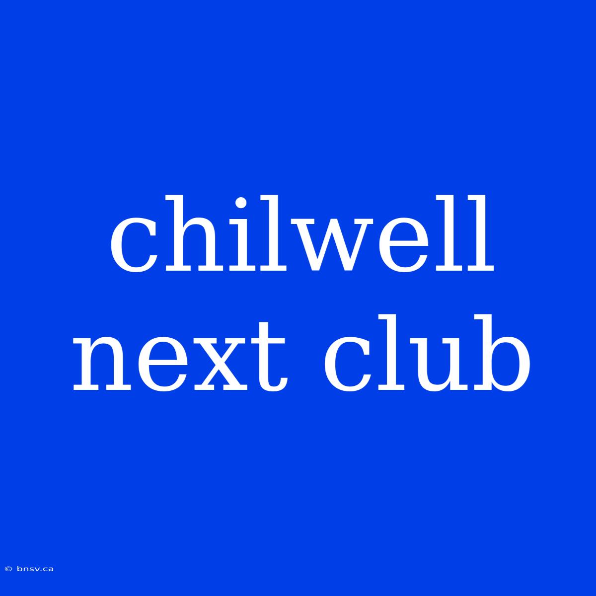 Chilwell Next Club