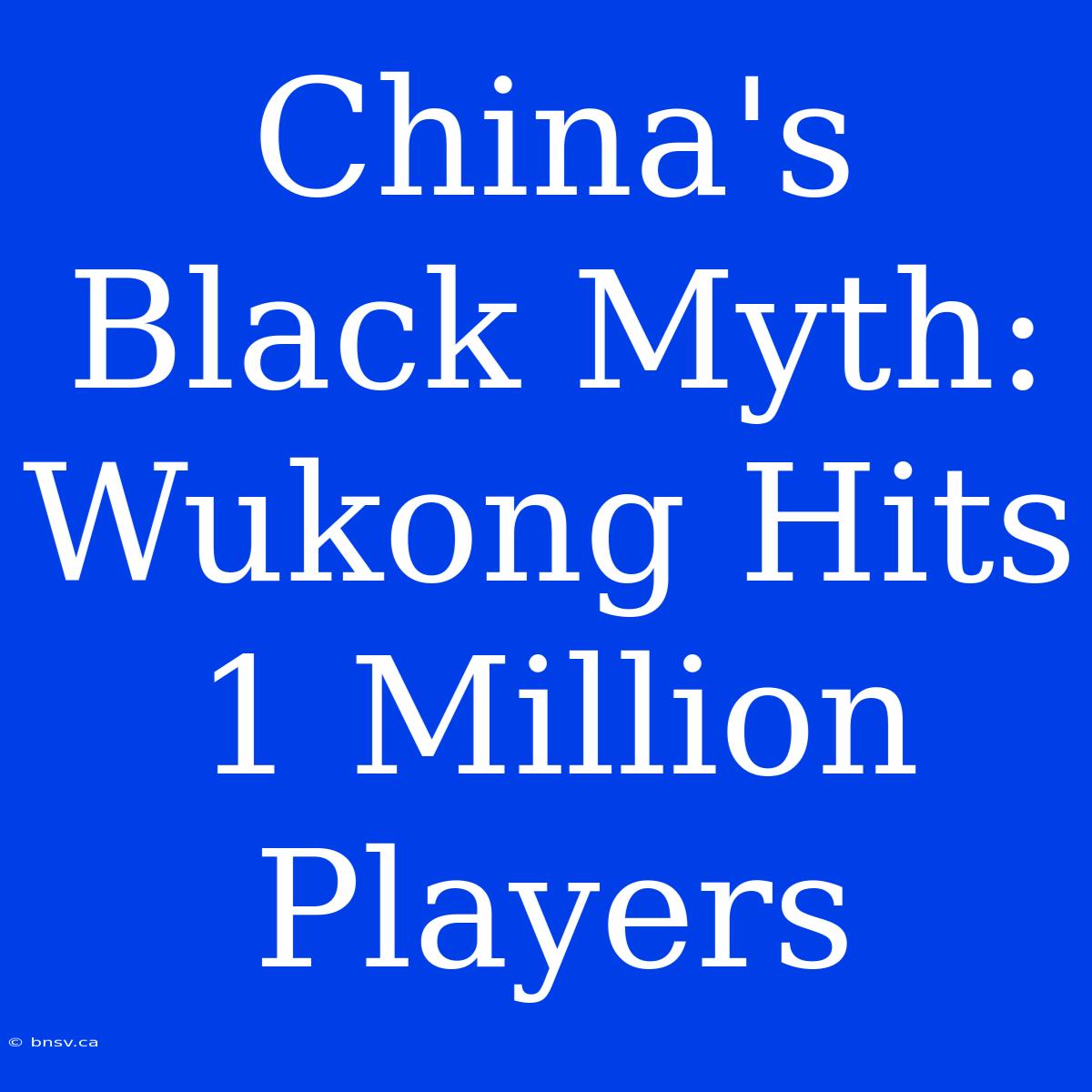 China's Black Myth: Wukong Hits 1 Million Players