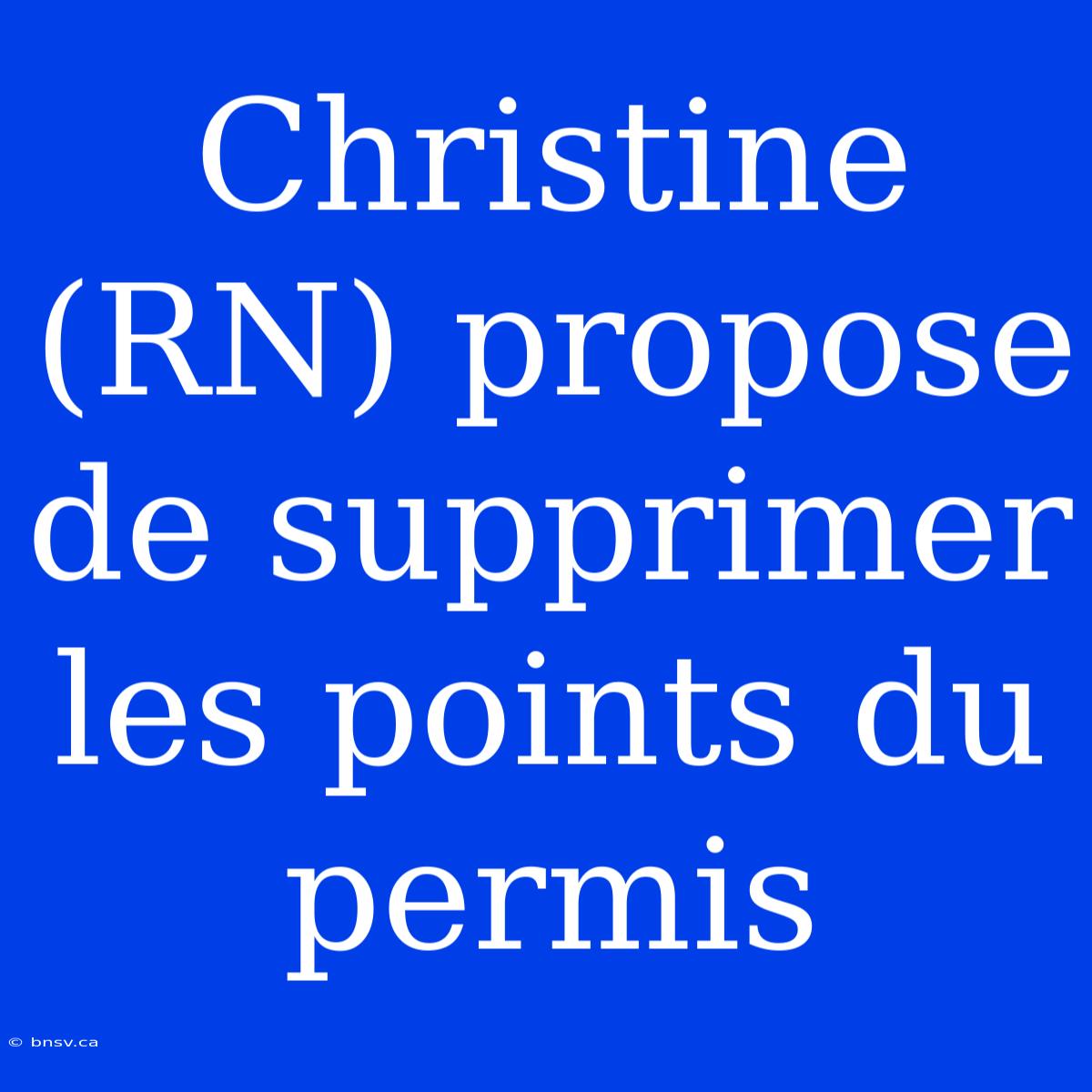 Christine (RN) Propose De Supprimer Les Points Du Permis