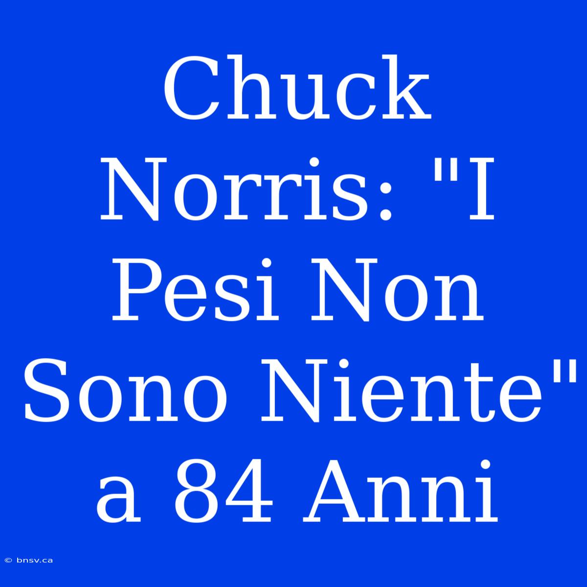 Chuck Norris: 